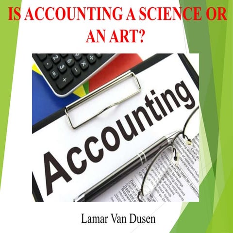 Lamar Van Dusen | Is Accounting a Science or an Art