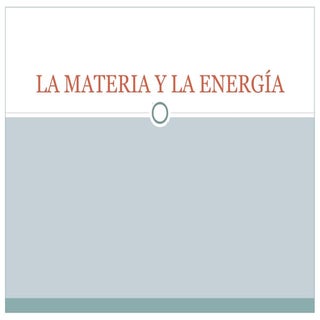 La materia y la energíappt clase