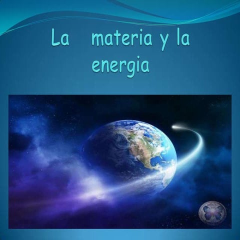 La   materia y la energia