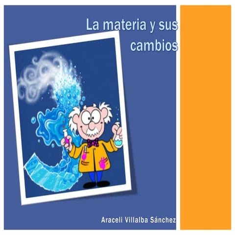 La materia y sus cambios