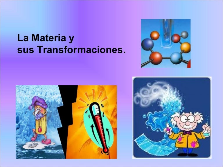 La materia y sus transformaciones