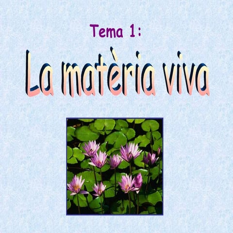 La matèria viva.tema 1
