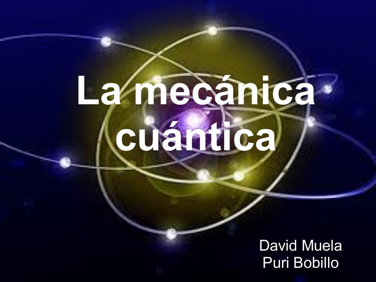 La mecánica cuántica