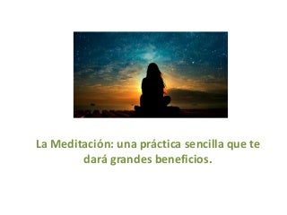 La meditación una práctica sencilla que te dará grandes beneficios