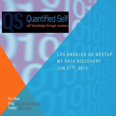 LA Quantified Self Meetup (06/12) - My Data Discovery