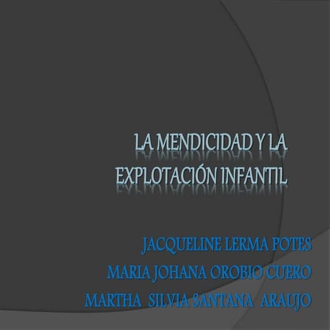 GRUPO 3 "La mendicidad y la explotación infantil"