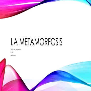 La metamorfosis..