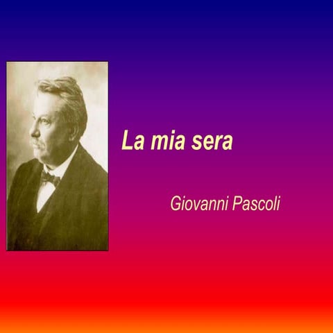 La mia sera - Giovanni Pascoli | PPT