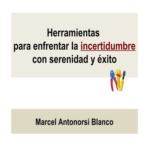 Herramientas para enfrentar la incertidumbre