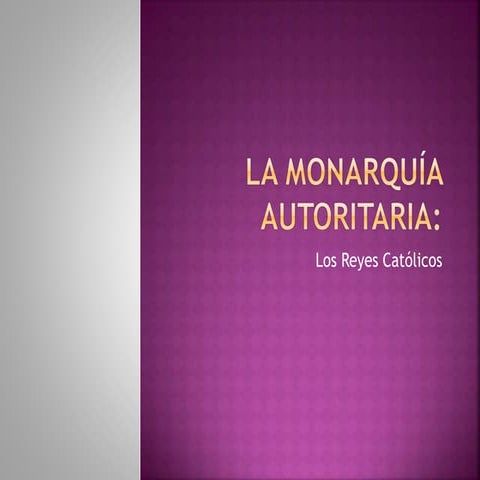 La monarquía autoritaria.