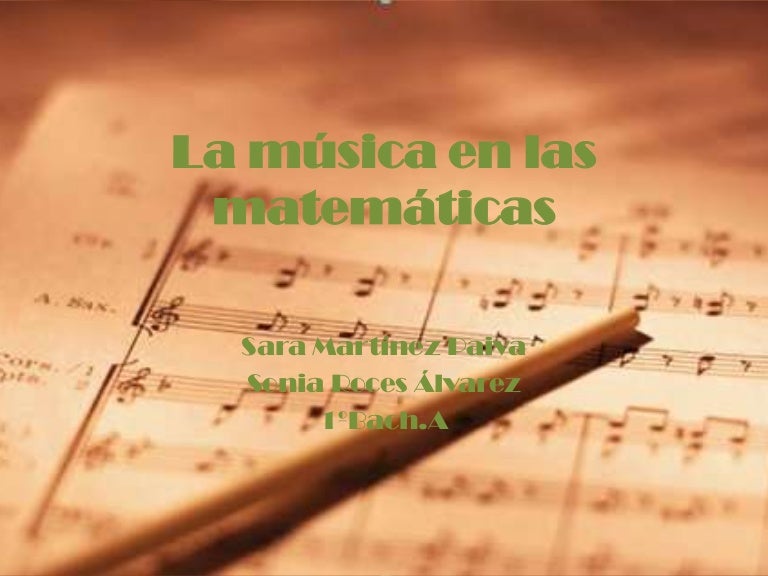 La música en las matemáticas La música en las matemáticas