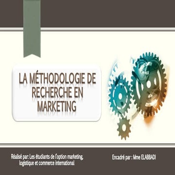 La méthodologie de recherche spécifique au marketing