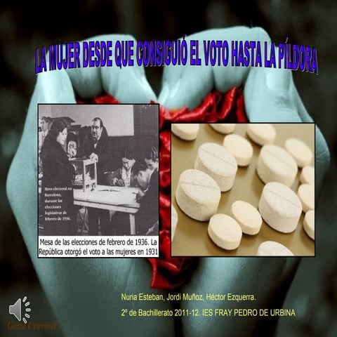 La mujer, desde que consiguió el voto hasta la píldora.