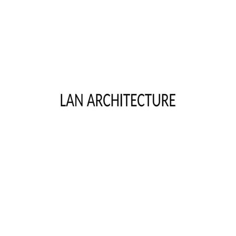 LAN ARCHITECTURE in computer networking.ppt