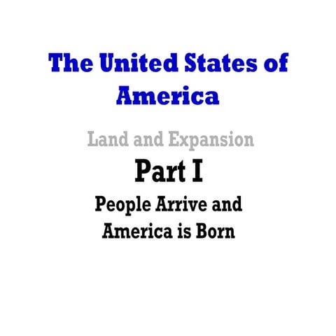 Land and expansion part i people arrive and america is born