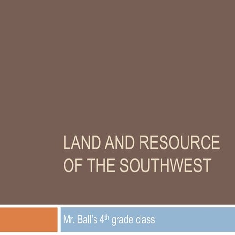 Land and resources of the southwest