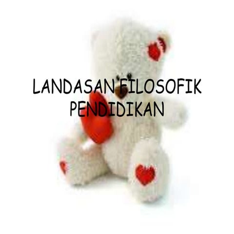 Landasan filosofik pendidikan