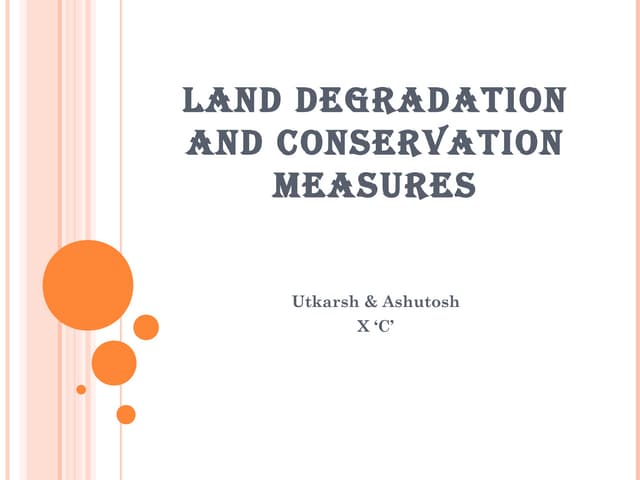 LAND DEGRADATION AND CONSERVATION MEASURES | PPT