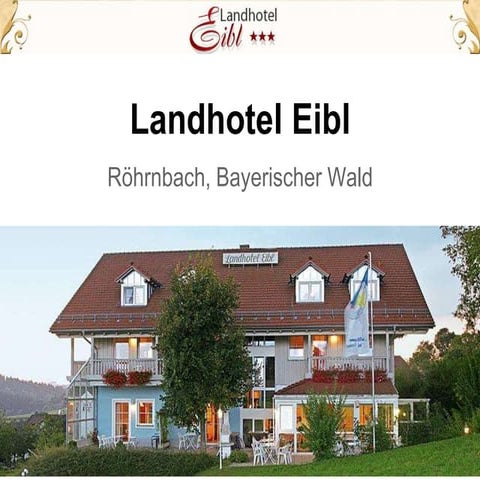 Landhotel Eibl, Bayerischer Wald
