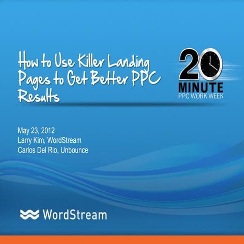 Killer Landing Pages Get You Better PPC Results: WordStream & Unbounce Joint ...