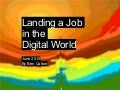 Landing a Job in the Digital World