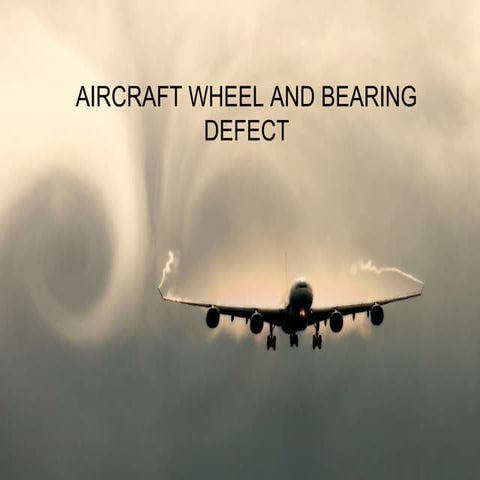 AIRCRAFT WHEEL AND BEARING DEFECT