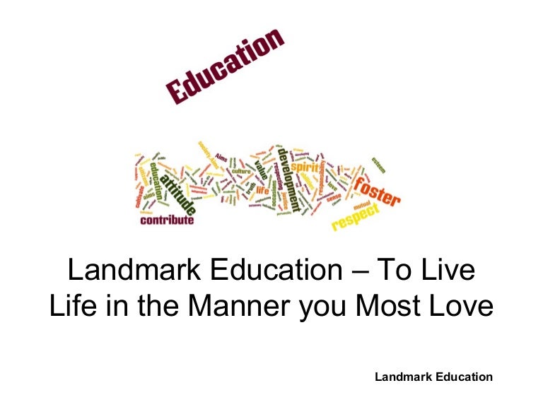 Landmark Education to live life in the manner you most love