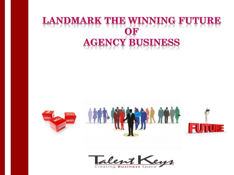 Landmark the winning future of life insurance agency business Landmark the winning future of life insurance agency business