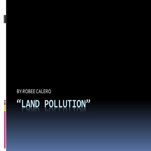 LAND POLLUTION . hindi pa po tapos 