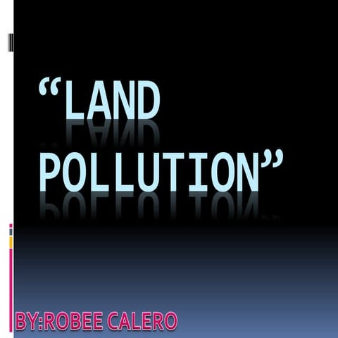 LAND POLLUTION 