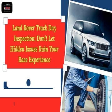 Land Rover Track Day Inspection Don’t Let Hidden Issues Ruin Your Race ...