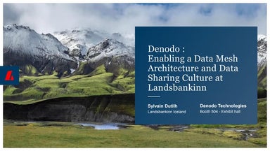 Denodo: Enabling a Data Mesh Architecture and Data Sharing Culture at Landsba...