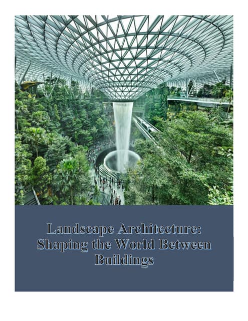 Landscape Architecture: Shaping the World Between Buildings