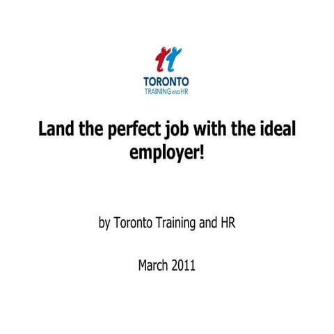 Land the perfect job with the ideal employer March 2011