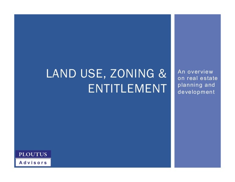 Land Use, Zoning & Entitlement in Real Estate Development