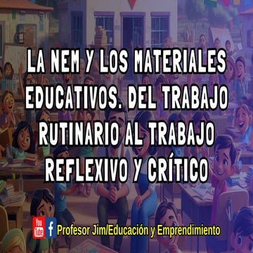 LA NEM Y LOS MATERIALES EDUCATIVOS. DEL TRABAJO RUTINARIO AL TRABAJO REFLEXIVO Y CRÍTICO.pdf