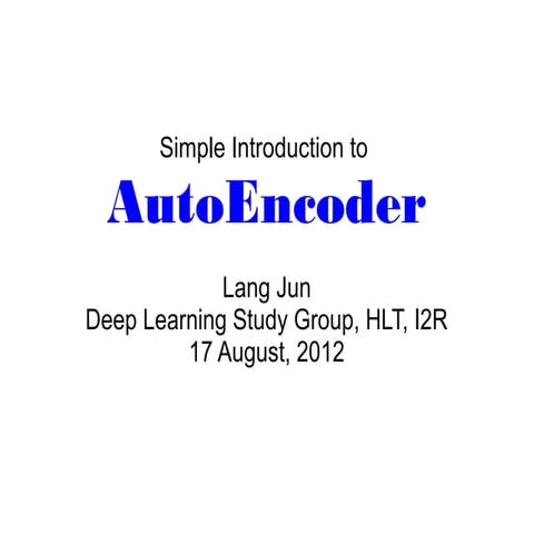 Simple Introduction to AutoEncoder | PPT
