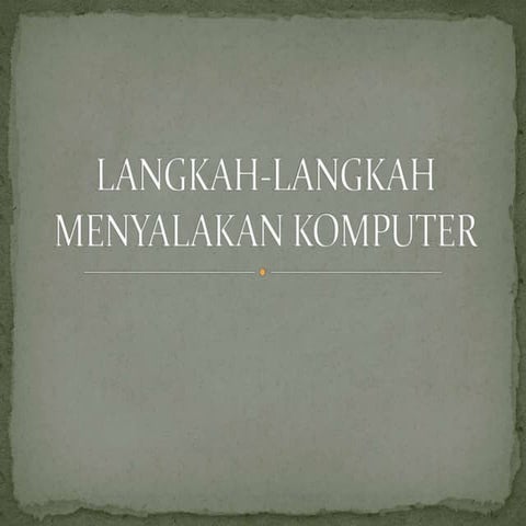 Langkah langkah menyalakan komputer