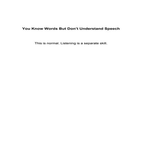 Why You Don’t Understand Spoken Language (And How to Fix It) | PDF