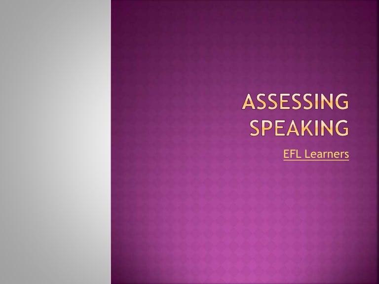 Language Assessment Assessing Speaking byEFL Learners