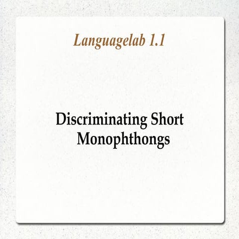 Languagelab 1.1 - Short Monophthongs