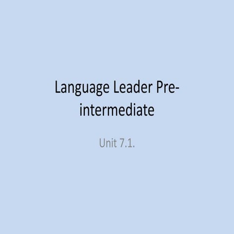 Unit 7.1 Language leader pre intermediate | PPT
