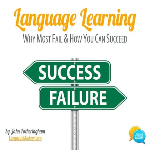 Why Most Fail in Language Learning & How You Can Succeed
