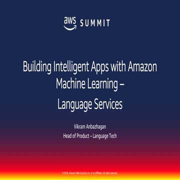 AWS의 새로운 언어, 음성, 텍스트 처리 인공지능 서비스::Vikram Anbazhagan::AWS Summit Seoul 2018