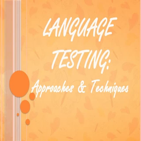 Language Testing - Approaches and Techniques.pptx