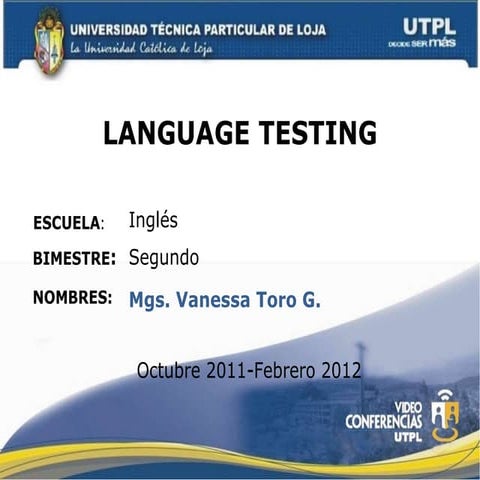 UTPL-LANGUAGE TESTING-II-BIMESTRE-(OCTUBRE 2011-FEBRERO 2012)