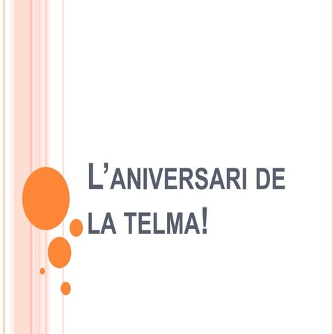 L’aniversari de la telma!