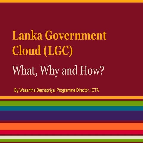 Lanka government cloud: what, why & how?