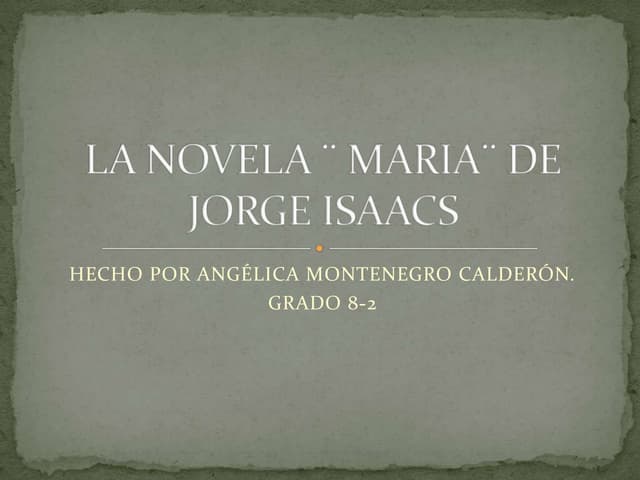 La Novela ¨ Maria¨ De Jorge Isaacs | PPT