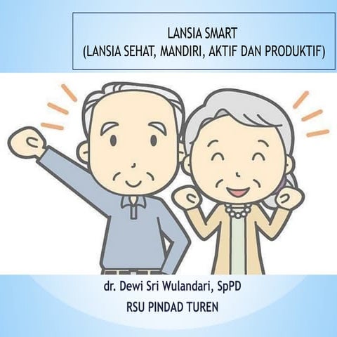 LANSIA SMART (sehat, mandiri, aktif, produktif)